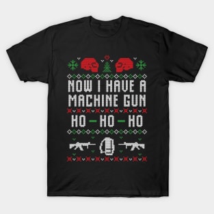 Now I have a Machine Gun Ho Ho Ho Ugly Christmas Sweater T-Shirt